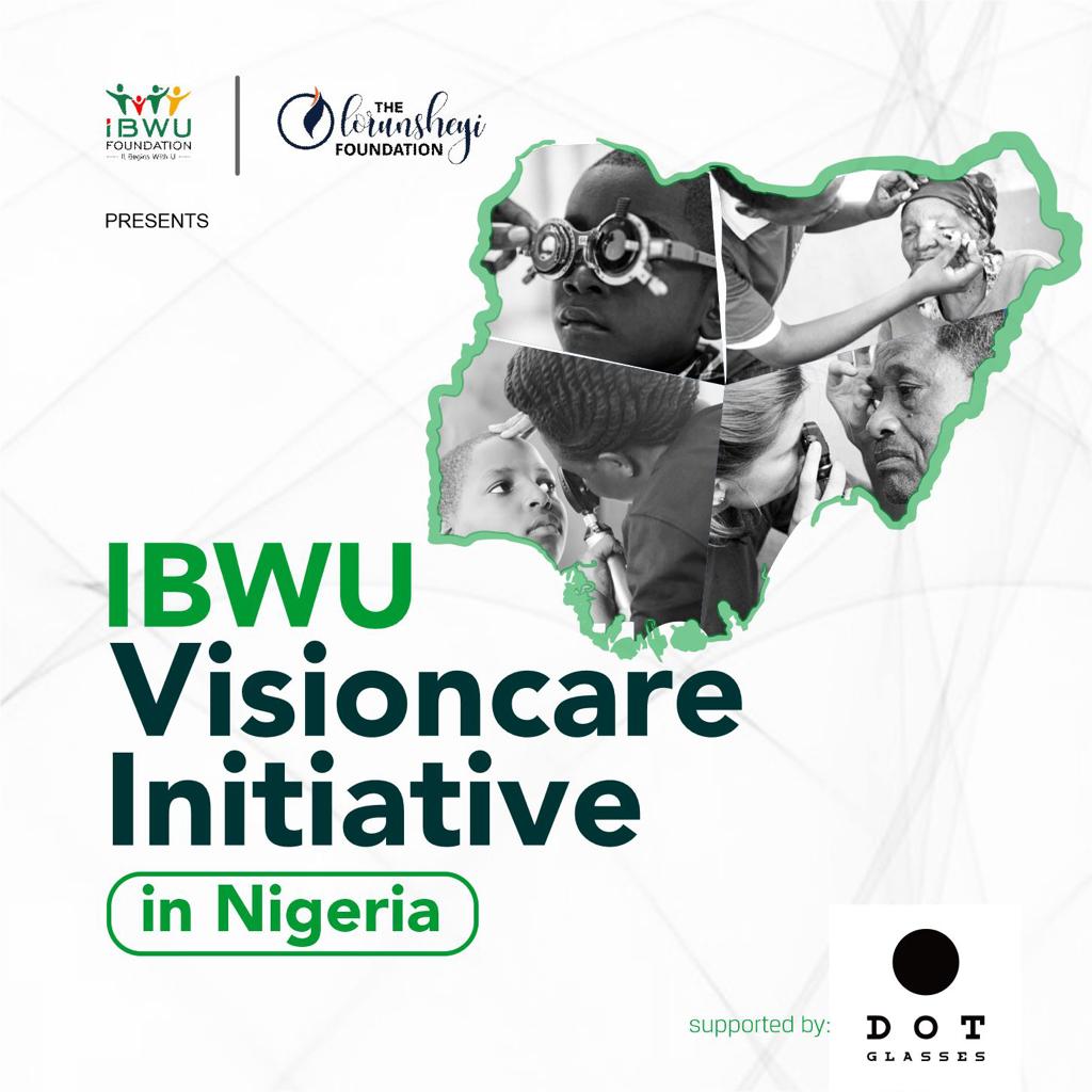 The IBWU Foundation Vision Care Initiative in Nigeria, with the Olorunsheyi Foundation and DOT Glasses.